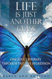 Life is Just Another Class book by Karen Kubicko