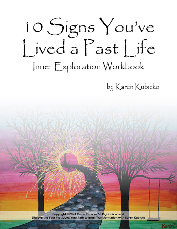 10 Signs You Have Lived a Past Life Workbook by Karen Kubicko